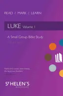Čítaj Marek Uč sa: Lukáš, zv. 1: Biblické štúdium pre malé skupiny - Read Mark Learn: Luke Vol. 1: A Small Group Bible Study