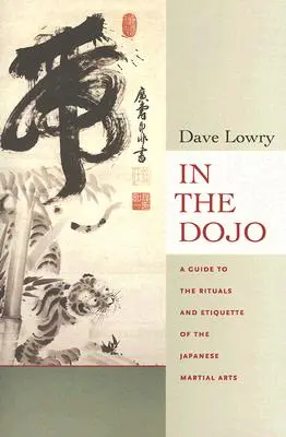 V Dojo: Rituály a etiketa japonských bojových umení - In the Dojo: The Rituals and Etiquette of the Japanese Martial Arts