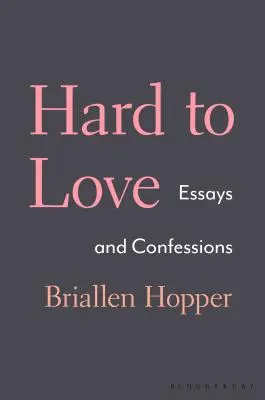 Ťažko milovať: Eseje a vyznania - Hard to Love: Essays and Confessions
