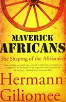 Maverick Afričania - Formovanie Afrikáncov - Maverick Africans - The Shaping of the Afrikaners