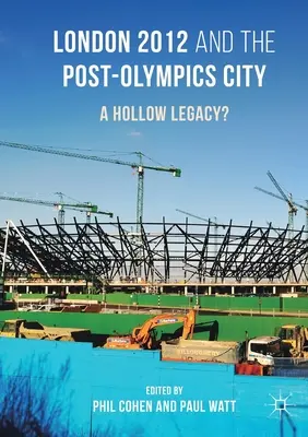 Londýn 2012 a mesto po olympijských hrách: Dutý odkaz? - London 2012 and the Post-Olympics City: A Hollow Legacy?