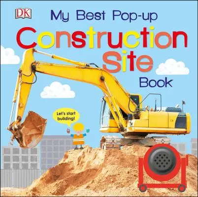 Moja najlepšia kniha o stavenisku: Začnime stavať! - My Best Pop-Up Construction Site Book: Let's Start Building!