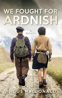 Bojovali sme za Ardnish - We Fought for Ardnish
