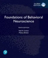 Základy behaviorálnej neurovedy, globálne vydanie - Foundations of Behavioral Neuroscience, Global Edition