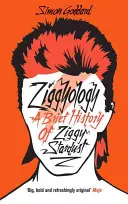 Ziggyológia: Stručná história Ziggyho Stardusta - Ziggyology: A Brief History of Ziggy Stardust