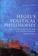 Hegelova politická filozofia: Systematické čítanie filozofie práva - Hegel's Political Philosophy: A Systematic Reading of the Philosophy of Right