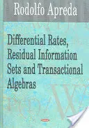 Diferenciálne miery, zostatkové informačné množiny a transakčné algebry - Differential Rates, Residual Information Sets & Transactional Algebras