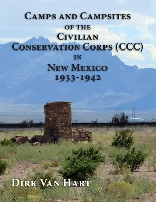 Tábory a táboriská Civilného ochranného zboru (CCC) v Novom Mexiku 1933-1942 - Camps and Campsites of the Civilian Conservation Corps (CCC) in New Mexico 1933-1942