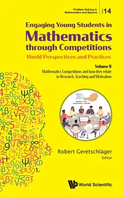 Zapojenie mladých študentov do matematiky prostredníctvom súťaží - svetové perspektívy a prax: II. diel - Matematické súťaže a ich vzťah - Engaging Young Students in Mathematics Through Competitions - World Perspectives and Practices: Volume II - Mathematics Competitions and How They Rela