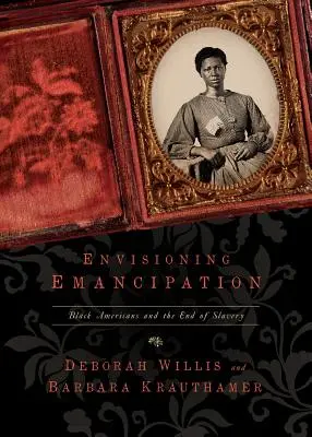 Predstavy o emancipácii: Čierni Američania a koniec otroctva - Envisioning Emancipation: Black Americans and the End of Slavery