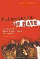 Stánok nenávisti: Zvádzanie k pravicovému extrémizmu, druhé vydanie - Tabernacle of Hate: Seduction Into Right-Wing Extremism, Second Edition