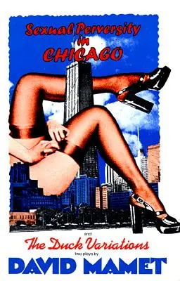 Sexuálna zvrátenosť v Chicagu a Kačacie variácie: Dve hry - Sexual Perversity in Chicago and the Duck Variations: Two Plays