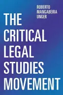 Hnutie kritických právnych štúdií - iná doba, väčšia úloha - Critical Legal Studies Movement - Another Time, A Greater Task