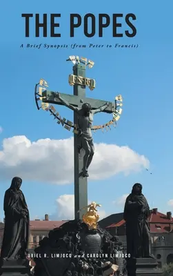 Pápeži: Stručný prehľad (od Petra po Františka) - The Popes: A Brief Synopsis (from Peter to Francis)
