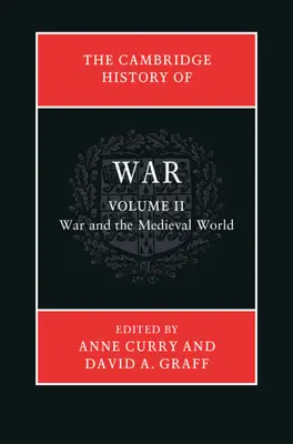 The Cambridge History of War: Volume 2, War and the Medieval World (Cambridgeské dejiny vojny: 2. diel, Vojna a stredoveký svet) - The Cambridge History of War: Volume 2, War and the Medieval World