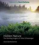 Skrytá príroda: Prekvapujúce poznatky Viktora Schaubergera - Hidden Nature: The Startling Insights of Viktor Schauberger