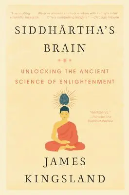 Siddhárthov mozog: Odomknutie starovekej vedy o osvietení - Siddhartha's Brain: Unlocking the Ancient Science of Enlightenment