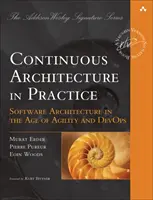 Kontinuálna architektúra v praxi: Softvérová architektúra vo veku agility a Devops - Continuous Architecture in Practice: Software Architecture in the Age of Agility and Devops