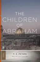 Abrahámove deti: Abrahámovci, 1. diel: Judaizmus, kresťanstvo, islam - The Children of Abraham: Judaism, Christianity, Islam