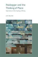 Heidegger a myslenie miesta: Skúmanie topológie bytia - Heidegger and the Thinking of Place: Explorations in the Topology of Being
