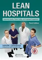 Štíhle nemocnice: Zlepšovanie kvality, bezpečnosti pacientov a angažovanosti zamestnancov - Lean Hospitals: Improving Quality, Patient Safety, and Employee Engagement