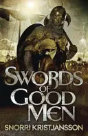 Meče dobrých mužov - Sága o Valhale, kniha I - Swords of Good Men - The Valhalla Saga Book I