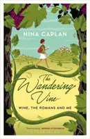 Putovanie viniča - Víno, Rimania a ja - Wandering Vine - Wine, the Romans and Me