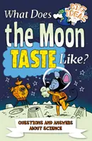 Ako chutí Mesiac? - Otázky a odpovede o vede - What Does the Moon Taste Like? - Questions and Answers About Science