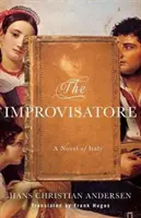 The Improvisatore: Román z Talianska - The Improvisatore: A Novel of Italy
