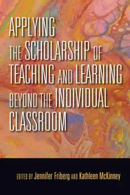 Aplikácia vedy o vyučovaní a učení mimo jednotlivých tried - Applying the Scholarship of Teaching and Learning Beyond the Individual Classroom