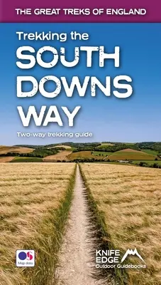 Trekingová cesta South Downs Way: Obojsmerný sprievodca pre pešiu turistiku: Mapy: Downsouth Downs Guide: Obojsmerný turistický sprievodca - Trekking the South Downs Way: Two-Way Trekking Guide