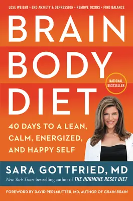 Mozgová diéta: 40 dní k štíhlej, pokojnej, energickej a šťastnej postave - Brain Body Diet: 40 Days to a Lean, Calm, Energized, and Happy Self