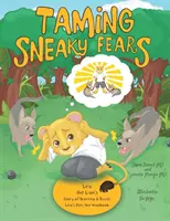 Skrotenie záludných obáv: Leov príbeh odvahy & Inside Leo's Den: the Workbook - Taming Sneaky Fears: Leo the Lion's Story of Bravery & Inside Leo's Den: the Workbook