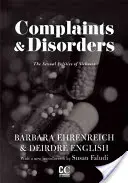 Sťažnosti a poruchy [Complaints and Disorders]: The Sexual Politics of Sickness [Sexuálna politika choroby] - Complaints & Disorders [Complaints and Disorders]: The Sexual Politics of Sickness