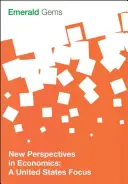 Nové perspektívy v ekonomike: Zameranie na Spojené štáty - New Perspectives in Economics: A United States Focus