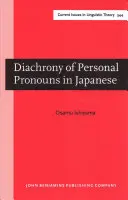 Diachrónia osobných zámen v japončine - funkčná a medzijazyková perspektíva (Ishiyama Osamu (Soka University of America)) - Diachrony of Personal Pronouns in Japanese - A functional and cross-linguistic perspective (Ishiyama Osamu (Soka University of America))