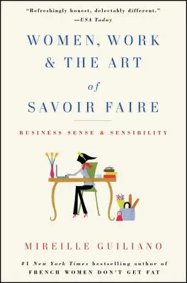 Ženy, práca a umenie Savoir Faire: Obchodný zmysel a citlivosť - Women, Work & the Art of Savoir Faire: Business Sense & Sensibility