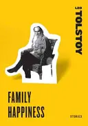 Rodinné šťastie: Príbehy - Family Happiness: Stories