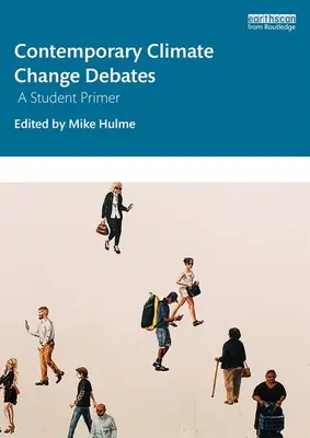 Súčasné diskusie o zmene klímy: Študentská príručka o klimatických zmenách - Contemporary Climate Change Debates: A Student Primer