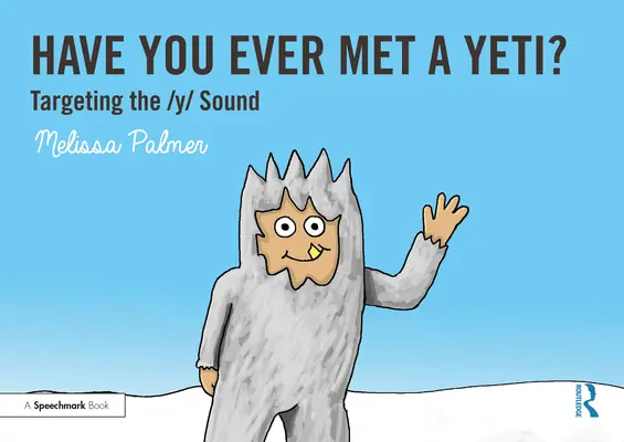 Stretli ste niekedy Yetiho? Yeti: Znáte Yetiho? - Have You Ever Met a Yeti?: Targeting the Y Sound