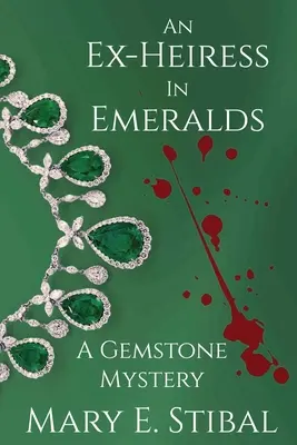 Bývalá nápadníčka v smaragdoch: Záhada drahých kameňov - An Ex-Heiress in Emeralds: A Gemstone Mystery