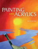 Maľovanie akrylovými farbami - Painting with Acrylics