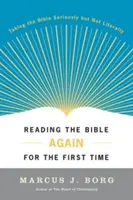 Prvé čítanie Biblie: Berieme Bibliu vážne, ale nie doslovne - Reading the Bible Again for the First Time: Taking the Bible Seriously But Not Literally