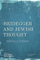 Heidegger a židovské myslenie: Ťažké iné - Heidegger and Jewish Thought: Difficult Others