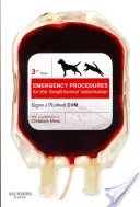 Núdzové postupy pre veterinárneho lekára malých zvierat - Emergency Procedures for the Small Animal Veterinarian