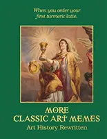 Ďalšie klasické umelecké mémy: Prepracované dejiny umenia - More Classic Art Memes: Art History Rewritten
