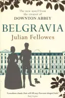 Belgravia Juliana Fellowesa - teraz hlavný televízny seriál od tvorcu DOWNTON ABBEY - Julian Fellowes's Belgravia - Now a major TV series, from the creator of DOWNTON ABBEY