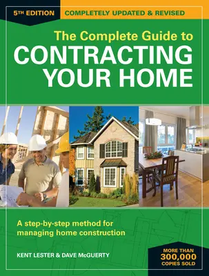 Kompletný sprievodca uzatváraním zmlúv na bývanie: Metóda krok za krokom na riadenie výstavby domu - The Complete Guide to Contracting Your Home: A Step-By-Step Method for Managing Home Construction