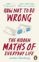 Ako sa nemýliť - Skrytá matematika každodenného života - How Not to Be Wrong - The Hidden Maths of Everyday Life