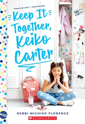 Keep It Together, Keiko Carter: A Wish Novel (Udržať sa spolu, Keiko Carterová: román prianí): A Wish Novel, Cariko Cariko, 1. vyd. - Keep It Together, Keiko Carter: A Wish Novel: A Wish Novel